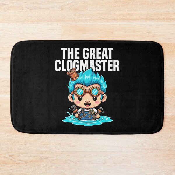 Item preview, THE GREAT CLOGMASTER - PLUMBER designed and sold by KEF Custom.
