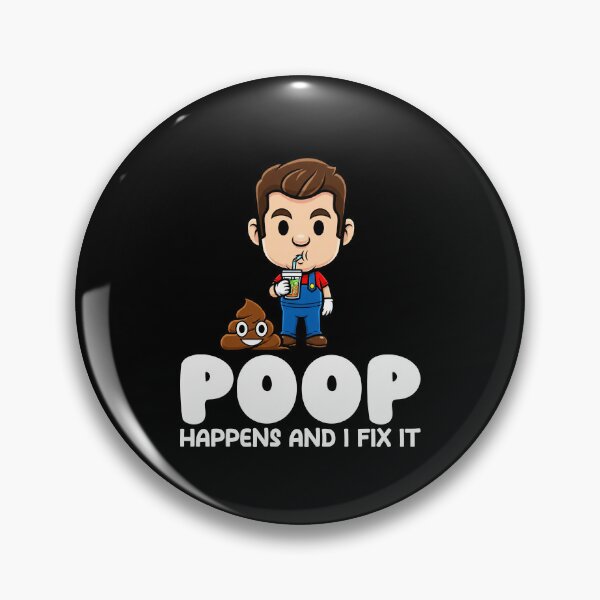 Item preview, POOP HAPPENS AND I FIX IT - PLUMBER designed and sold by KEF Custom.