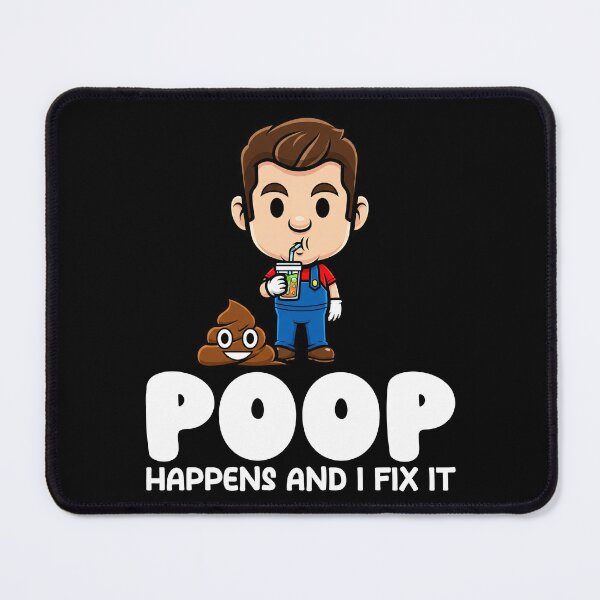 Item preview, POOP HAPPENS AND I FIX IT - PLUMBER designed and sold by KEF Custom.
