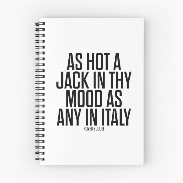 Item preview, As Hot a Jack In Thy Mood As Any In Italy - Romeo and Juliet - Shakespeare designed and sold by BexGrimwood.