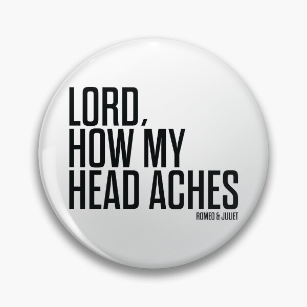 Item preview, Lord How My Head Aches - Romeo and Juliet - Shakespeare designed and sold by BexGrimwood.