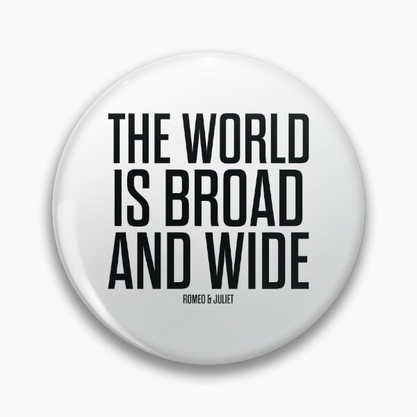 Item preview, The World Is Broad And Wide - Romeo and Juliet - Shakespeare designed and sold by BexGrimwood.