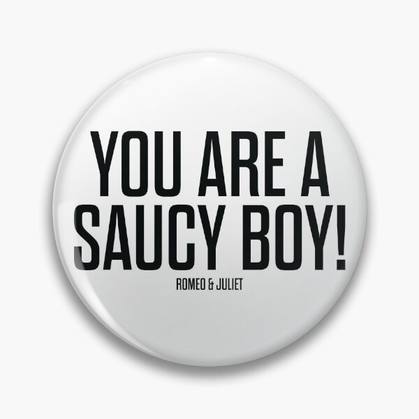 Item preview, You Are A Saucy Boy - Romeo and Juliet - Shakespeare designed and sold by BexGrimwood.
