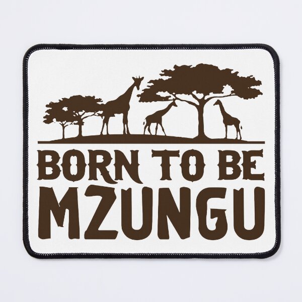 Item preview, Born To Be Mzungu; Africa; Swahili; designed and sold by StickerApe.