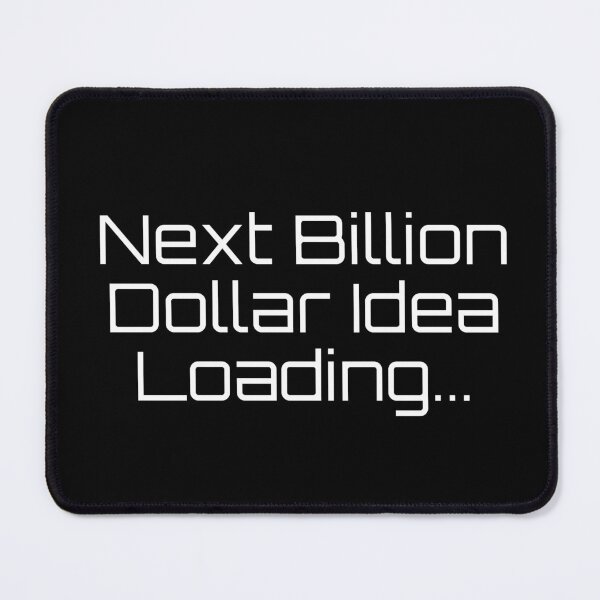 Item preview, Next Billion Dollar Idea Loading... designed and sold by Ninjacatoff.