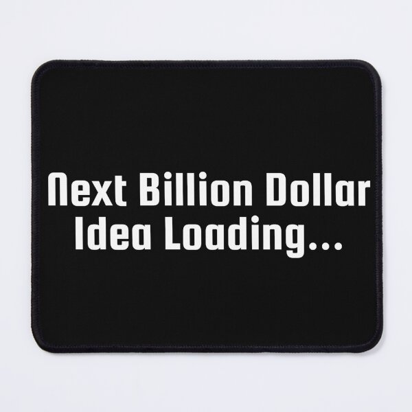 Item preview, Next Billion Dollar Idea Loading... designed and sold by Ninjacatoff.