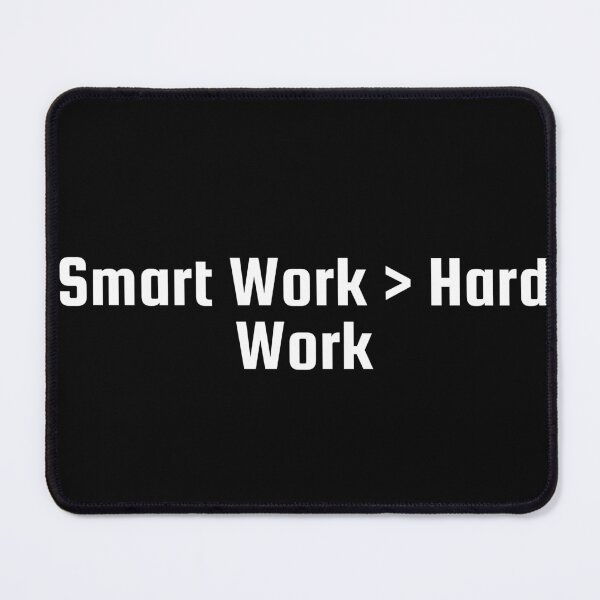 Item preview, Smart Work > Hard Work designed and sold by Ninjacatoff.