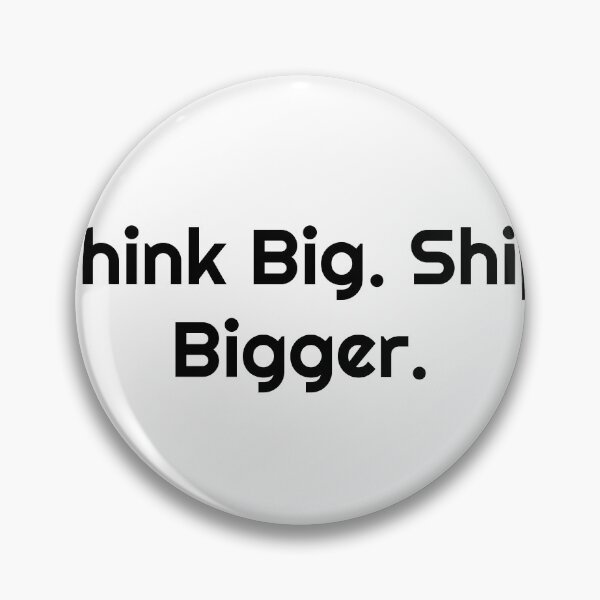 Item preview, Think Big. Ship Bigger. designed and sold by Ninjacatoff.