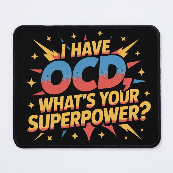 Item preview, I Have OCD What's Your Superpower Obsessive-Compulsive Disorder Awareness designed and sold by RDRdesign.