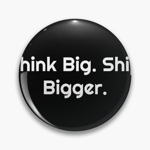 Item preview, Think Big. Ship Bigger. designed and sold by Ninjacatoff.