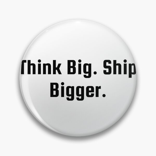 Item preview, Think Big. Ship Bigger. designed and sold by Ninjacatoff.