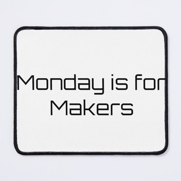 Item preview, Monday is for Makers designed and sold by Ninjacatoff.