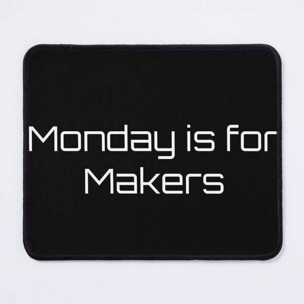 Item preview, Monday is for Makers designed and sold by Ninjacatoff.