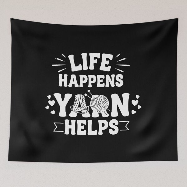 Item preview, Funny Life Happens Yarn Helps designed and sold by MotivaChic.