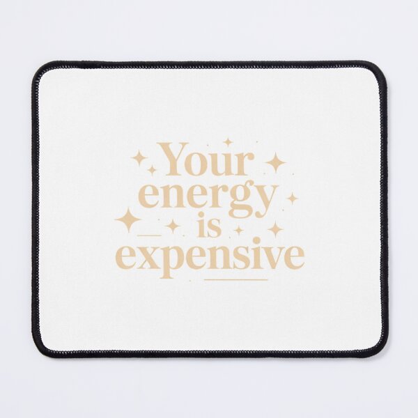 Item preview, Your Energy Is Expensive – Self Worth Quote Typography designed and sold by ArtByYunus.