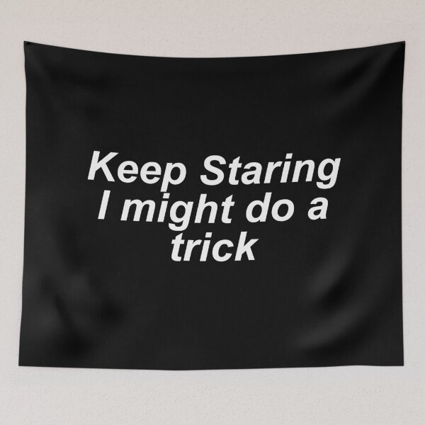 Item preview, Keep Staring I might do a trick designed and sold by SWETA HALDER.