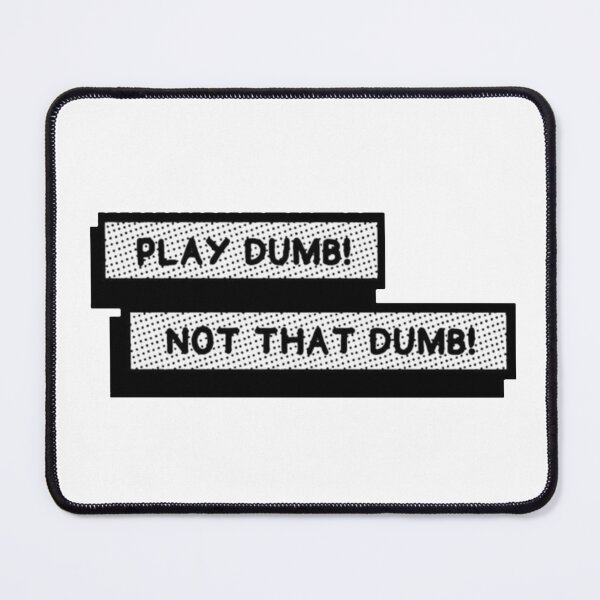 Item preview, Play Dumb! Not That Dumb! Sticker designed and sold by Sincada.
