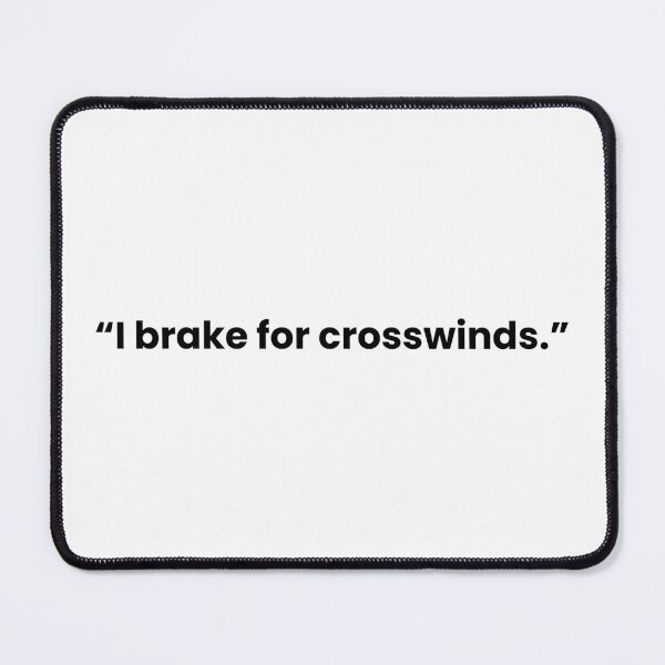 Item preview, I Brake for Crosswinds – Pilot Humor Tee designed and sold by AirmanTalha.