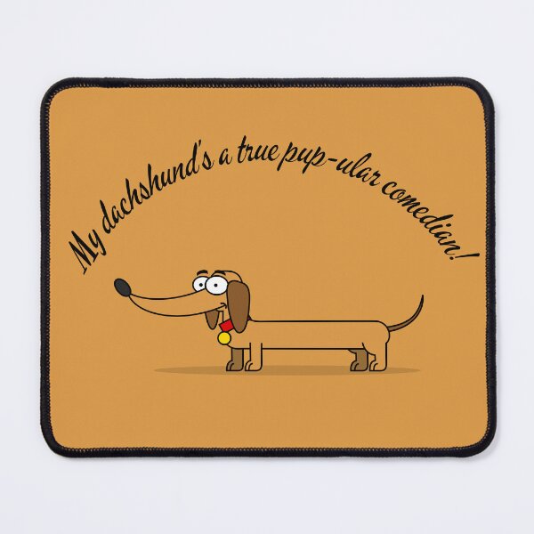 Item preview, Dachshund with funny pun designed and sold by PhantomOfArts.
