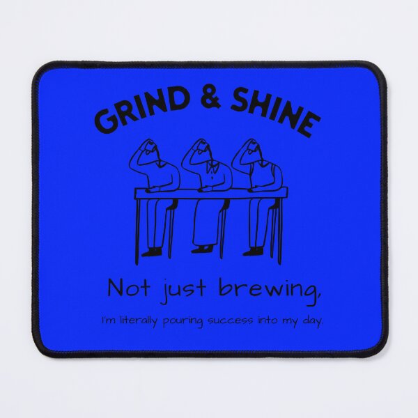 Item preview, Grind & Shine: Fueling Success with Every Brew designed and sold by Lucky Streetwear.