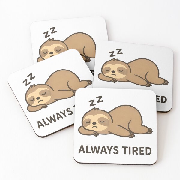 Item preview, Always Tired Sloth Funny Sleepy Quote designed and sold by Wear The Vibe Art.
