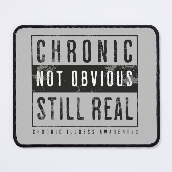 Item preview, Chronic. Not Obvious. Still Real – Chronic Illness Awareness designed and sold by Sunscape-Art.