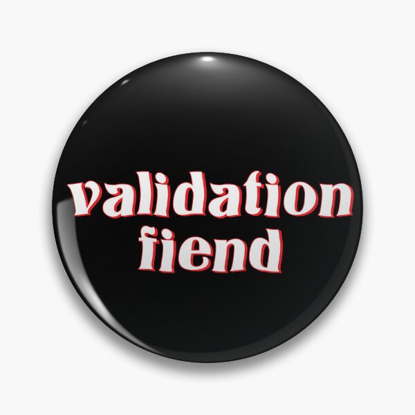 Item preview, Validation Fiend (smaller) designed and sold by thekingkavanagh.