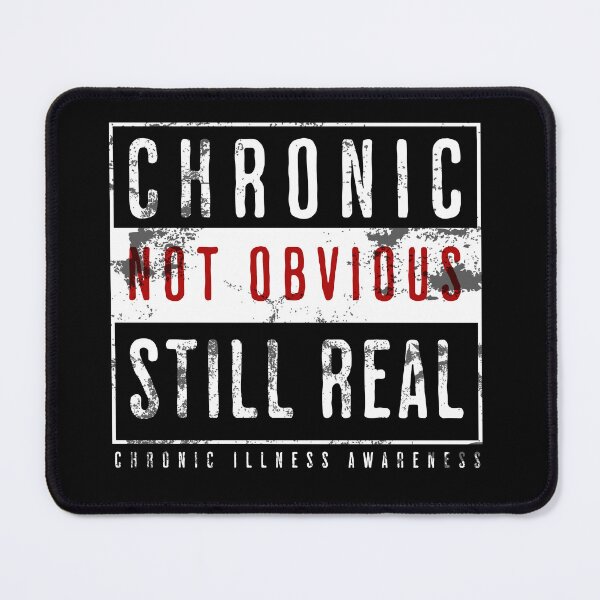 Item preview, Chronic. Not Obvious. Still Real – Chronic Illness Awareness designed and sold by Sunscape-Art.