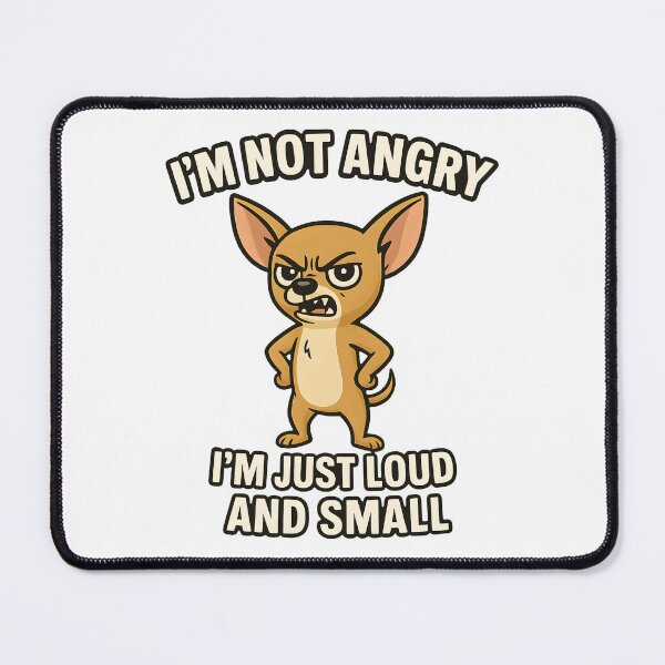 Item preview, I'M NOT ANGRY I'M JUST LOUD AND SMALL designed and sold by foxtrot813.