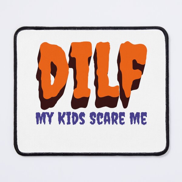 Item preview, DILF – My Kids Scare Me Funny Halloween Dad designed and sold by LuxeGraphix.