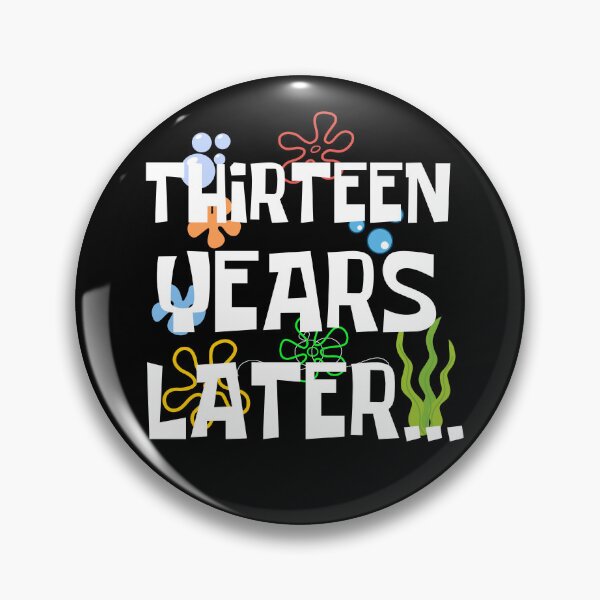 Item preview, Thirteen Years Later, Funny 13 Years Old Birthday Party designed and sold by Mozaic Clothes.