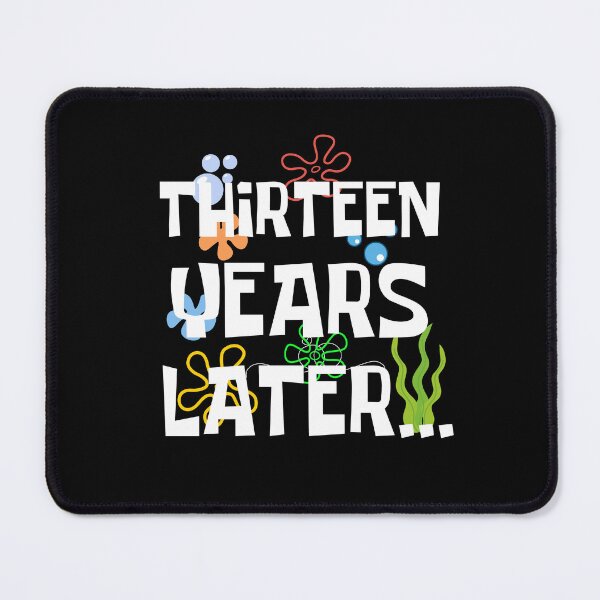 Item preview, Thirteen Years Later, Funny 13 Years Old Birthday Party designed and sold by Mozaic Clothes.