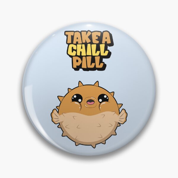 Item preview, Puffer Fish Take a Chill Pill designed and sold by FanFest.