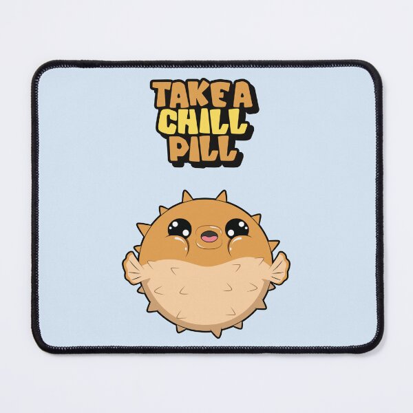 Item preview, Puffer Fish Take a Chill Pill designed and sold by FanFest.