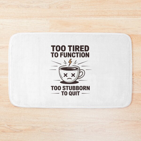 Item preview, Too Tired to Function Too Stubborn to Quit Coffee Cup designed and sold by MagicWander.