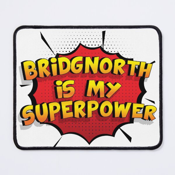 Item preview, BRIDGNORTH is My Superpower designed and sold by Custom365.