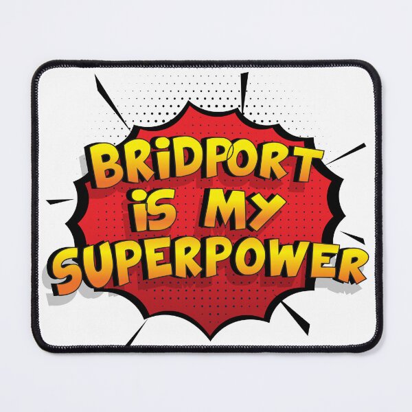 Item preview, BRIDPORT is My Superpower designed and sold by Custom365.