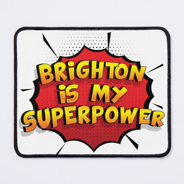Item preview, BRIGHTON is My Superpower designed and sold by Custom365.