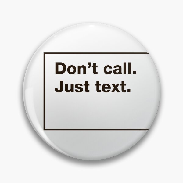 Item preview, Don't call, just text designed and sold by sadandlazy.
