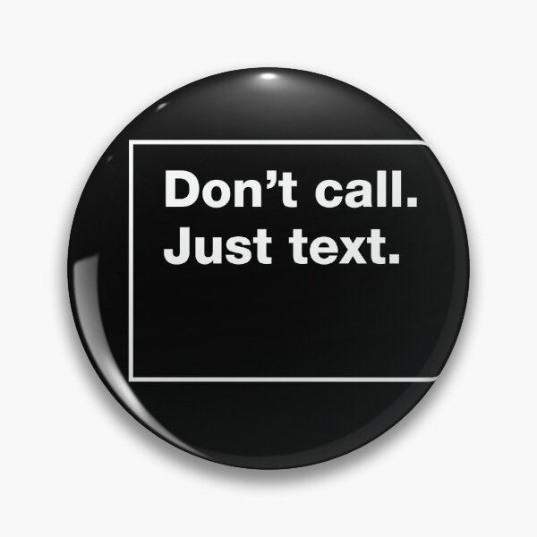 Item preview, Don't call, just text designed and sold by sadandlazy.