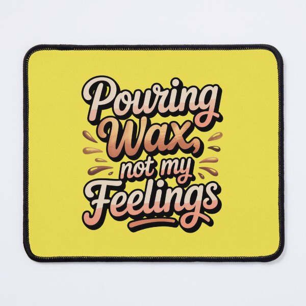 Item preview, Pouring Wax Not My Feelings - Funny Candle Maker Typography designed and sold by Timeless Design.