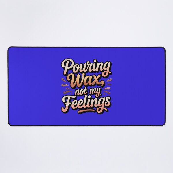 Item preview, Pouring Wax Not My Feelings - Funny Candle Maker Typography designed and sold by Timeless Design.
