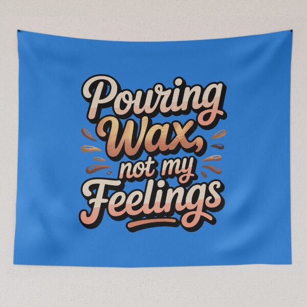 Item preview, Pouring Wax Not My Feelings - Funny Candle Maker Typography designed and sold by Timeless Design.