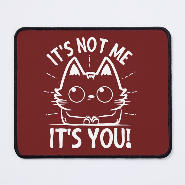 Item preview, It's not me It's you designed and sold by piercek26.