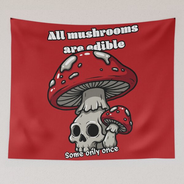 Item preview, All mushrooms are edible. Some only once. designed and sold by Milena R..