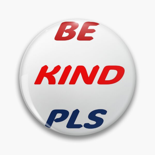 Item preview, BE KIND PLS designed and sold by Artqween .