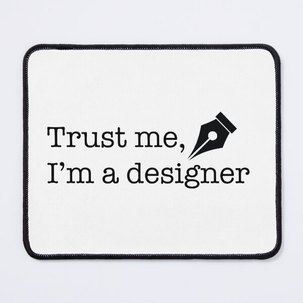 Item preview, Minimalist black and white design featuring the phrase “Trust me, I’m a designer”  designed and sold by kitosonito.