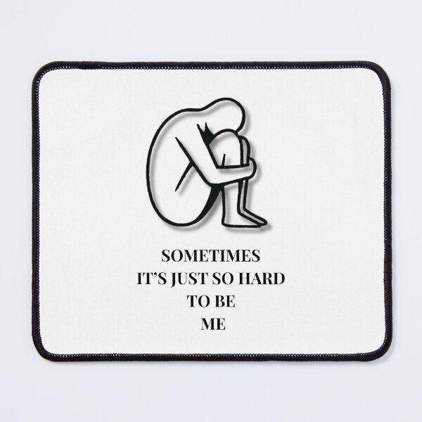Item preview, sometimes it's just so hard to be me designed and sold by jolesartt.