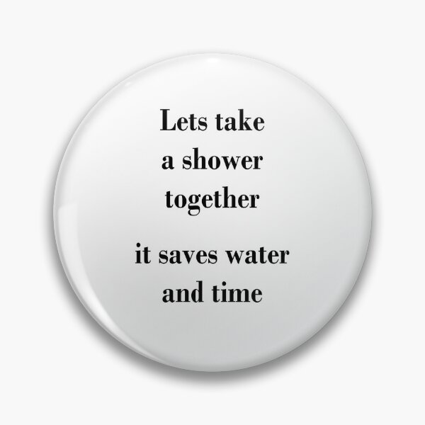 Item preview, Art by Mike Showering together saves water and time funny saying on T-Shirt for girlfriend boyfriend designed and sold by allartbymike.