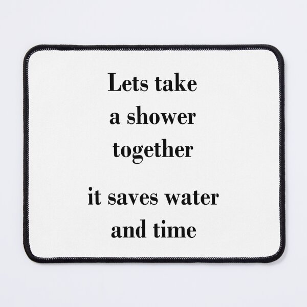 Item preview, Art by Mike Showering together saves water and time funny saying on T-Shirt for girlfriend boyfriend designed and sold by allartbymike.